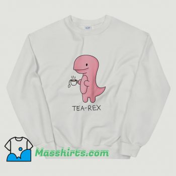 New Tea Rex Dinosaur Sweatshirt