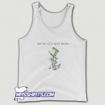 Alice In Wonderland Quote Funny Tank Top