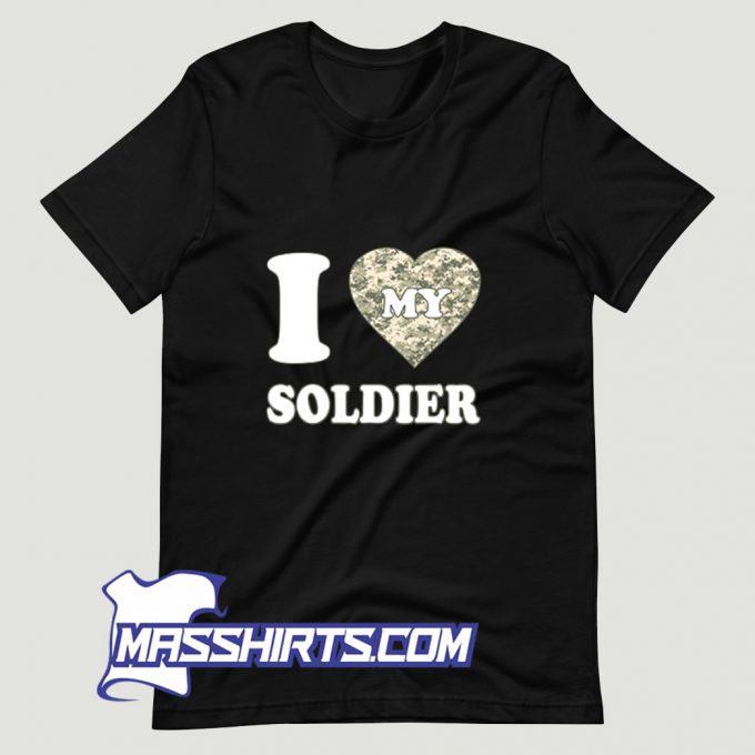 Best I Love My Soldier Military T Shirt Design