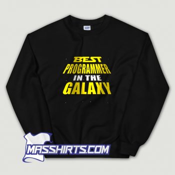 Best Programmer In The Galaxy Sweatshirt