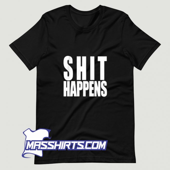 Cheap Shit Happens T Shirt Design