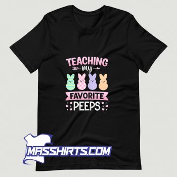 Cheap Teaching My Favorite Peeps T Shirt Design