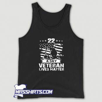 New 22 A Day Veteran Lives Matter Tank Top