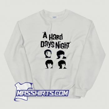 Cute A Hard Days Night Beatles Sweatshirt