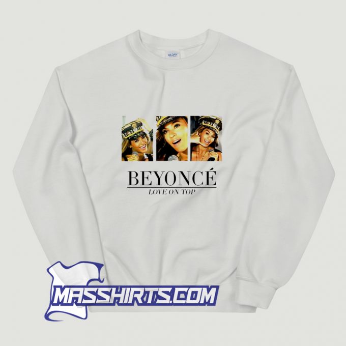 Beyonce Love On Funny Sweatshirt