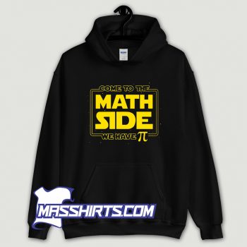 Come To The Math Side Hoodie Streetwear On Sale