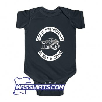 Public Photography Is Not A Crime Baby Onesie