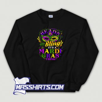 Beads And Bling Its A Mardi Gras Thing Sweatshirt