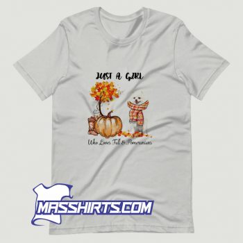 Best Just A Girl Who Loves Fall And Pomeranians T Shirt Design