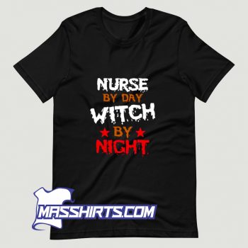 Classic Nurse By Day Witch By Night T Shirt Design
