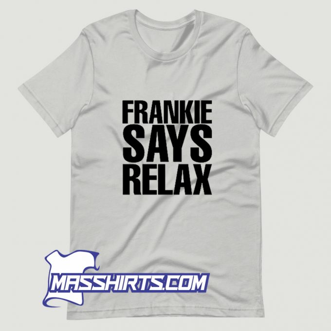 Frankie Says Relax T Shirt Design On Sale