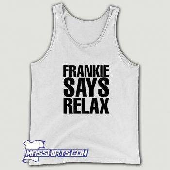 New Frankie Says Relax Tank Top
