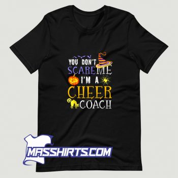 Vintage You Dont Scare Me Im A Cheer Coach T Shirt Design
