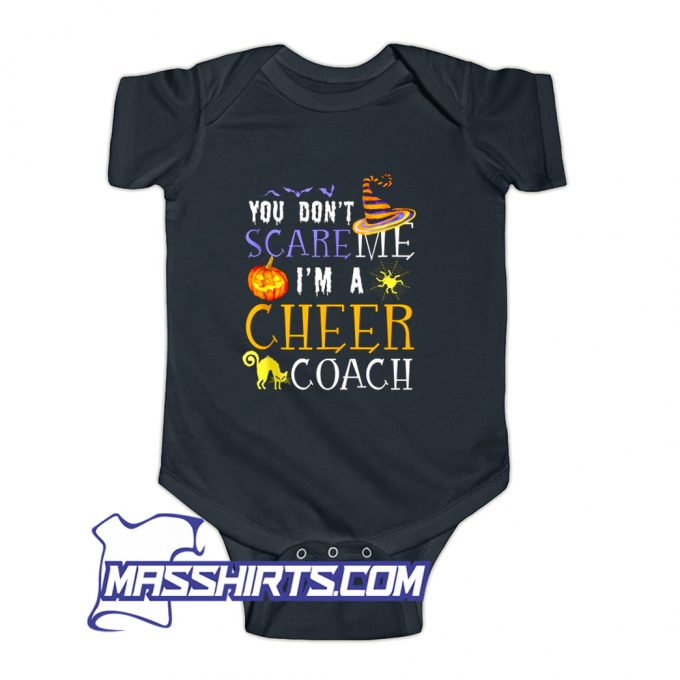 You Dont Scare Me Im A Cheer Coach Baby Onesie