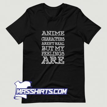 Funny Anime Characters Arenxt Real T Shirt Design