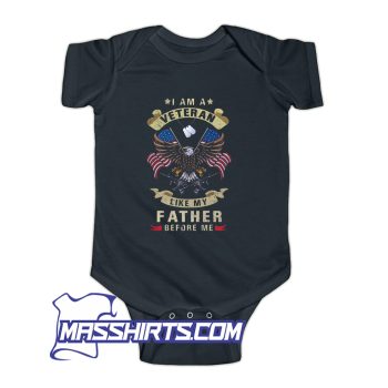 I Am A Veteran Like My Father Before Me Baby Onesie