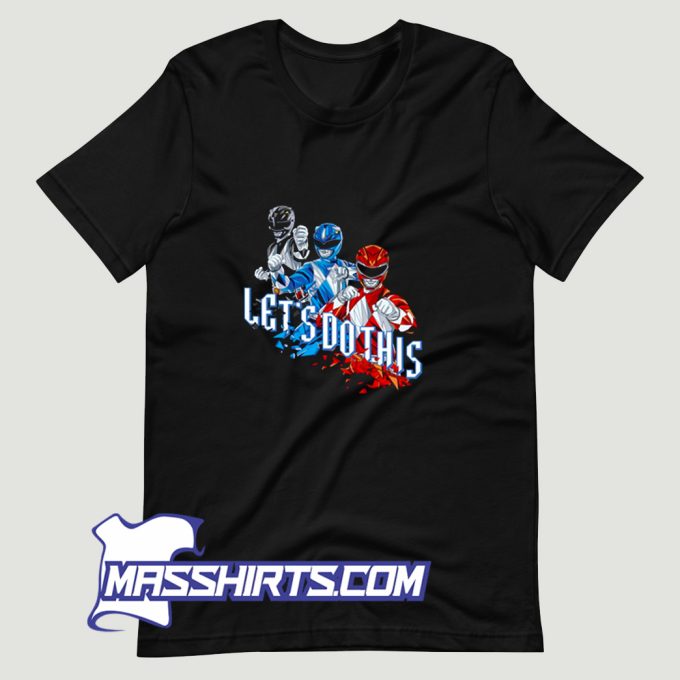 Best Lets Do This Power Rangers T Shirt Design