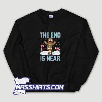 Best Christmas Holiday The End Is Near Sweatshirt