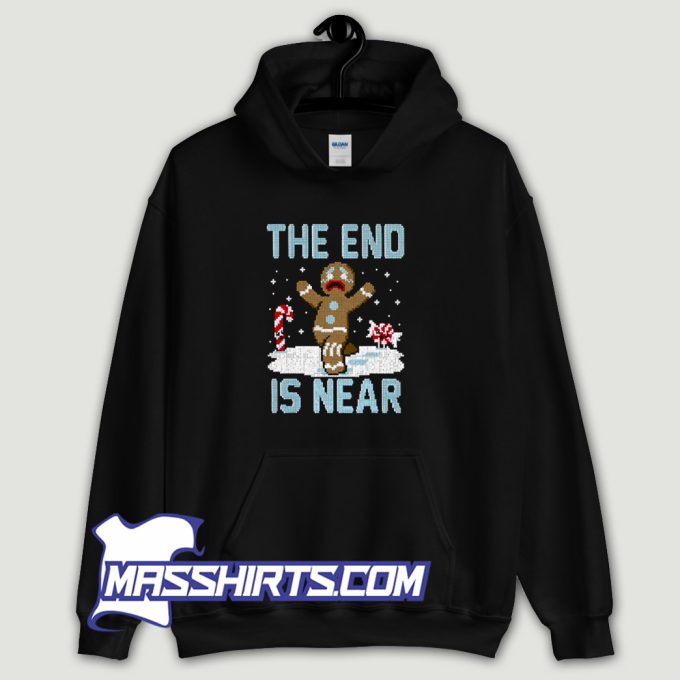 Cool Christmas Holiday The End Is Near Hoodie Streetwear