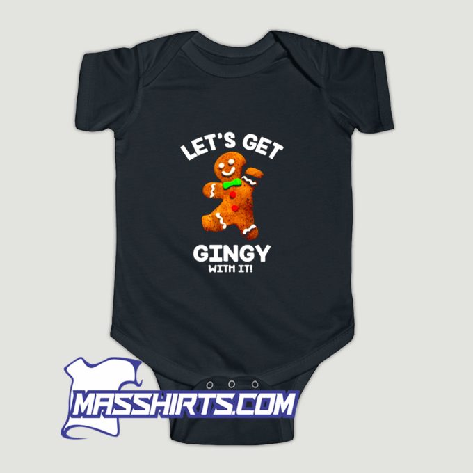 Gingerbread Lets Get Gingy With It Baby Onesie