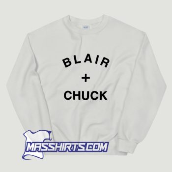 New Blair And Chuck Sweatshirt