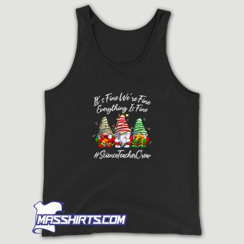 Science Teacher Everything Is Fine Christmas Tank Top