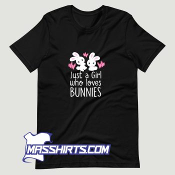 Just A Girl Who Loves Bunnies T Shirt Design