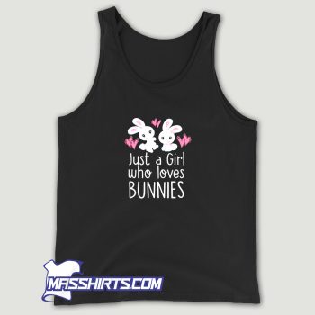 Just A Girl Who Loves Bunnies Tank Top