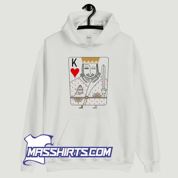 King Of Hearts Romantic Is A Playing Card Hoodie Streetwear