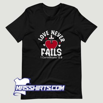 Love Never Fails T Shirt Design