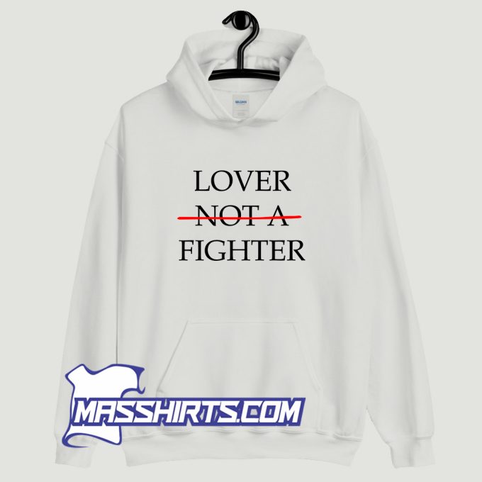 Lover Not A Fighter Hoodie Streetwear