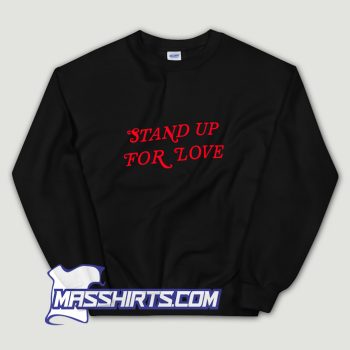 Stand Up For Love Sweatshirt