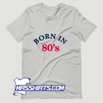Vintage Born In 80s T Shirt Design