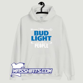 Bud Light I Like Beer Hoodie Streetwear
