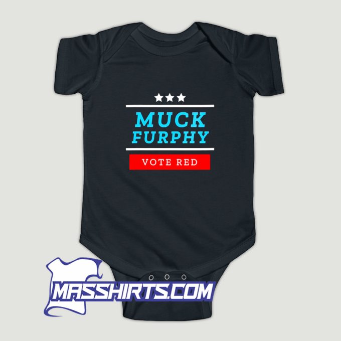 Muck Furphy Political Vote Red Baby Onesie