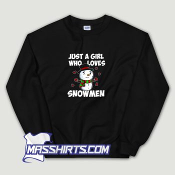New Just A Girl Who Loves Snowmen Sweatshirt