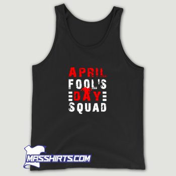 April Fools Day Squad Tank Top