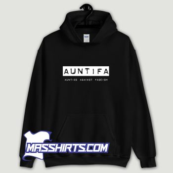 Auntifa Aunties Against Fascism Hoodie Streetwear