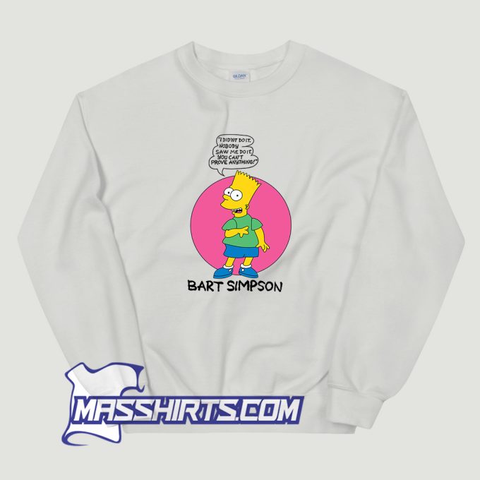 Bart Simpson I Didnt Do It Sweatshirt