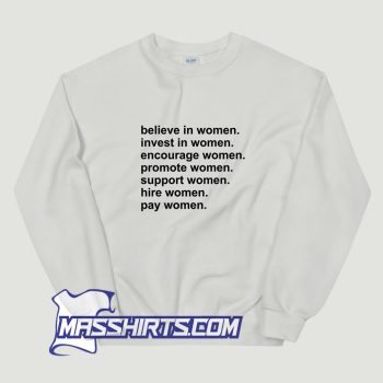 Believe In Women Invest In Women Sweatshirt