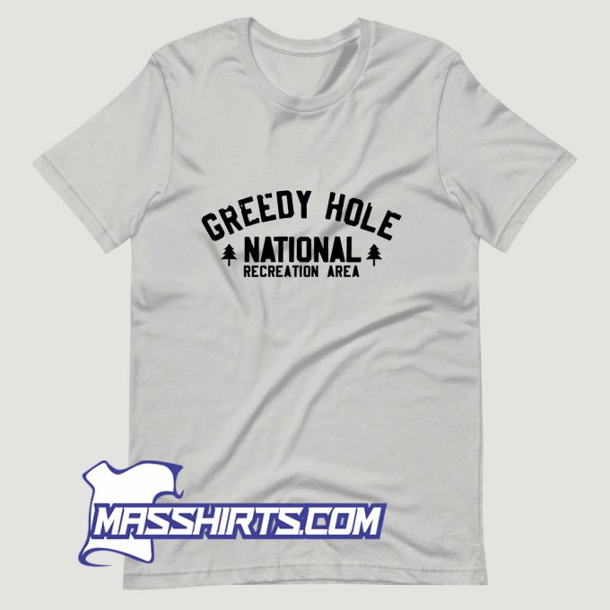 Greedy Hole National Recreation Area T Shirt Design