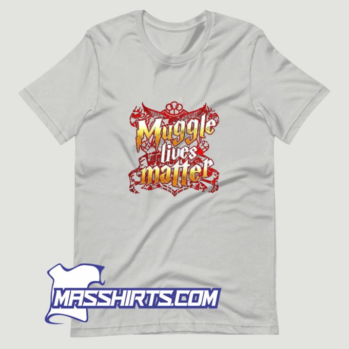 Muggle Lives Matter T Shirt Design