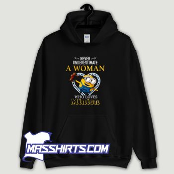 Never Underestimate A Woman Who Loves Minion Hoodie Streetwear