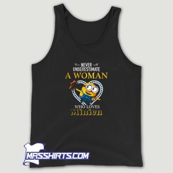 Never Underestimate A Woman Who Loves Minion Tank Top