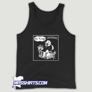 So Long And Goodnight Sleepy Time Tank Top