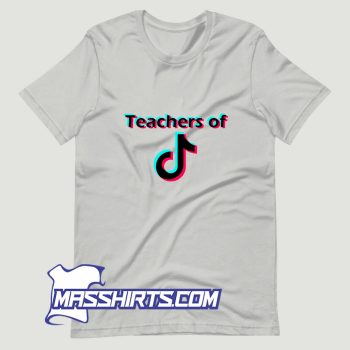 Teachers Of TikTok T Shirt Design