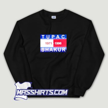 Tupac Shakur 1971 1996 Sweatshirt