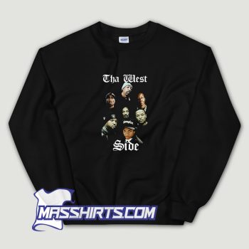 Cheap Tha West Side Rapper Sweatshirt