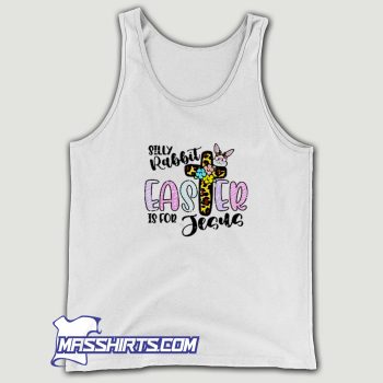 Silly Rabbit Easter For Jesus Christian Tank Top