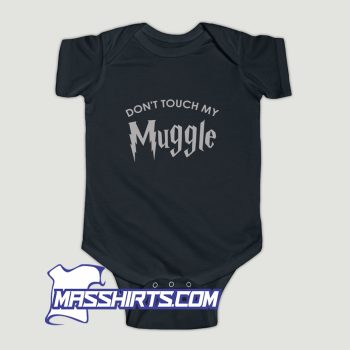 Dont Touch My Muggle Baby Onesie